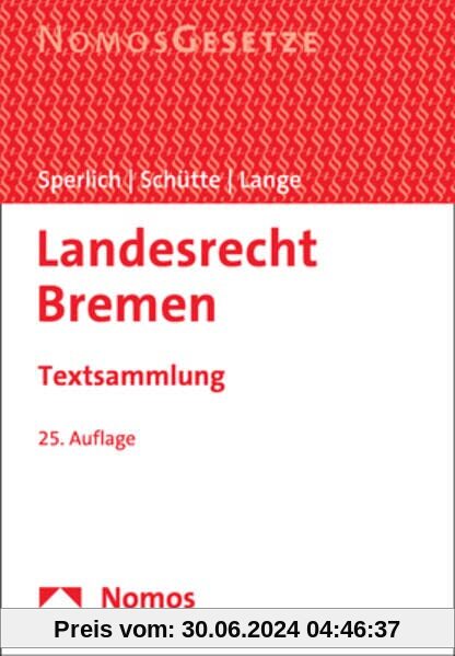 Landesrecht Bremen: Textsammlung - Rechtsstand: 1. Februar 2023