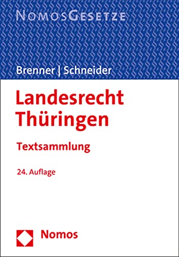 Landesrecht Thüringen: Textsammlung - Rechtsstand: 1. Februar 2022 von Nomos Verlagsges.MBH + Co