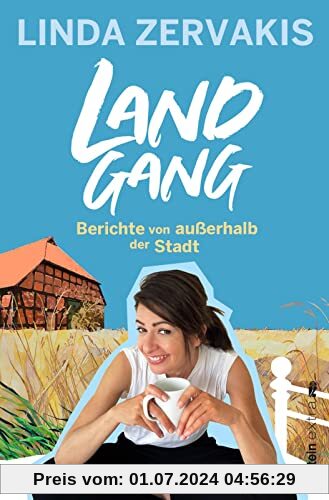 Landgang: Berichte von außerhalb der Stadt | Das neue Buch der beliebten Moderatorin und Bestseller-Autorin