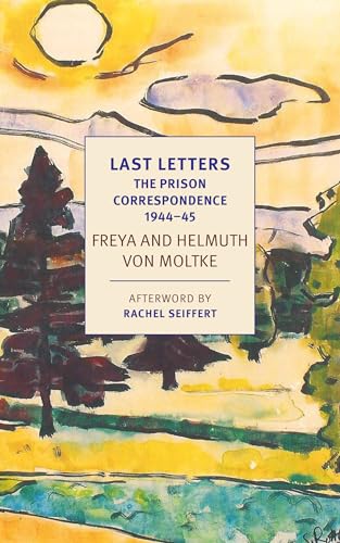 Last Letters: The Prison Correspondence between Helmuth James and Freya von Moltke, 1944-45 (New York Review Books Classics) von NYRB Classics