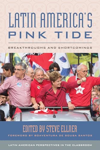 Latin America's Pink Tide: Breakthroughs and Shortcomings (Latin American Perspectives in the Classroom)