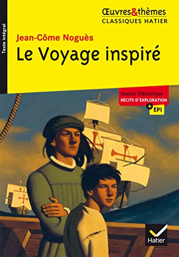 Le Voyage inspiré: suivi d'un groupement thématique « Récits d'exploration » von HATIER