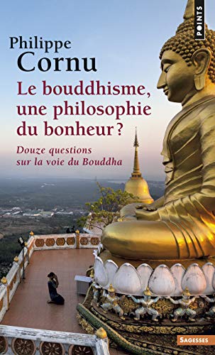 Le Bouddhisme, une philosophie du bonheur ?: Douze questions sur la voie du Bouddha von Points