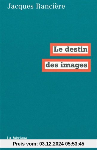 Le destin des images (La Fabrique)