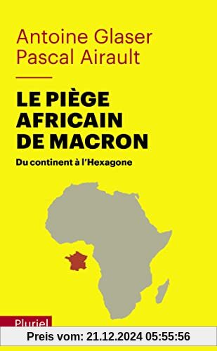 Le piège africain de Macron: Du continent à l'Hexagone