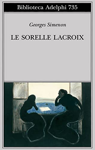 Le sorelle Lacroix (Biblioteca Adelphi)