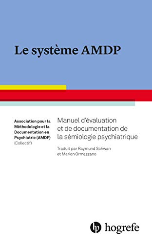 Le système AMDP: Manuel d'évaluation et de documentation de la sémiologie psychiatrique von Hogrefe Verlag