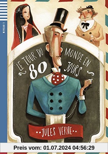 Le tour du monde en 80 jours: Französische Lektüre für das 1. und 2. Lernjahr. Gekürzt, mit Annotationen und Aufgaben. (Lectures ELI Seniors)