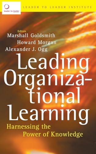 Leading Organizational Learning: Harnessing the Power of Knowledge (Jossey-Bass Leadership Series) von JOSSEY-BASS