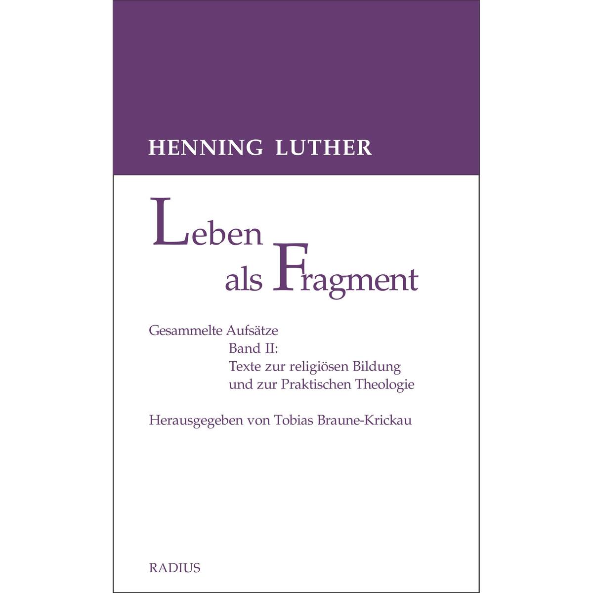 Leben als Fragment, Bd. 2 von Radius-Verlag GmbH