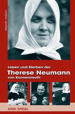 Leben und Sterben der Therese Neumann von Konnersreuth von Miriam Verlag / Miriam-Verlag Josef Knzli - Inh. Franz Knzli GmbH