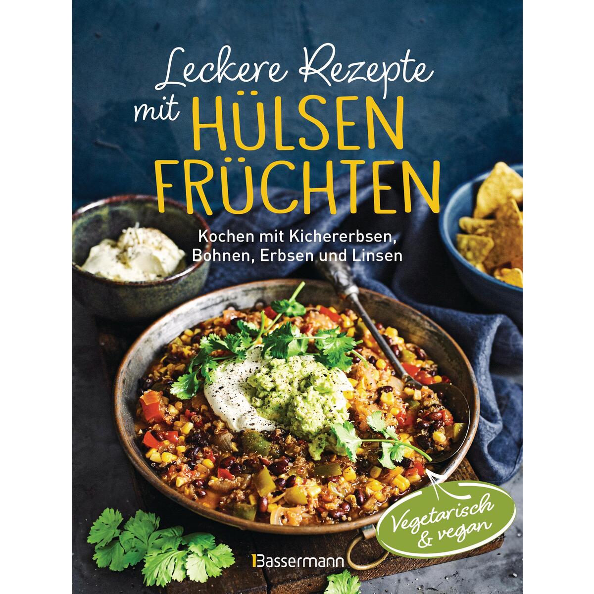 Leckere Rezepte mit Hülsenfrüchten - vegetarisch und vegan von Bassermann, Edition