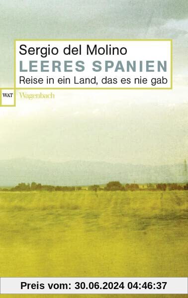 Leeres Spanien - Reise in ein Land, das es nie gab (Wagenbachs andere Taschenbücher)