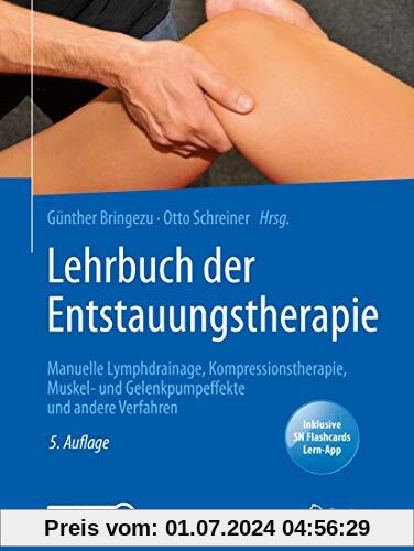Lehrbuch der Entstauungstherapie: Manuelle Lymphdrainage, Kompressionstherapie, Muskel- und Gelenkpumpeffekte und andere Verfahren