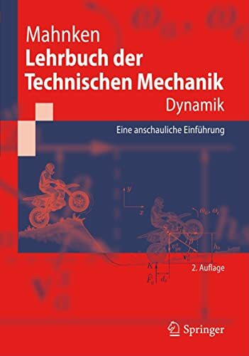 Lehrbuch der Technischen Mechanik - Dynamik: Eine anschauliche Einf�hrung (Springer-Lehrbuch)