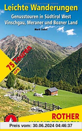 Leichte Wanderungen Südtirol West: Genusstouren im Vinschgau, Meraner und Bozner Land. 75 Touren. Mit GPS-Tracks (Rother Wanderbuch)