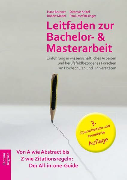 Leitfaden zur Bachelor- und Masterarbeit: Einführung in wissenschaftliches Arbeiten und berufs...