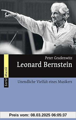 Leonard Bernstein: Unendliche Vielfalt eines Musikers (Serie Musik)