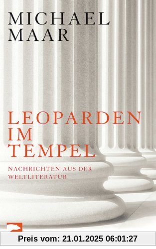 Leoparden im Tempel: Nachrichten aus der Weltliteratur