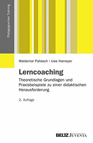 Lerncoaching: Theoretische Grundlagen und Praxisbeispiele zu einer didaktischen Herausforderun...