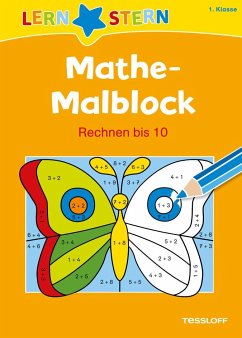 Lernstern: Mathe-Malblock 1. Klasse. Rechnen bis 10 von Tessloff / Tessloff Verlag Ragnar Tessloff GmbH & Co. KG