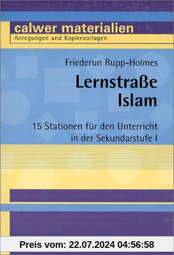 Lernstraße Islam: 15 Stationen für den Unterricht in der Sekundarstufe I