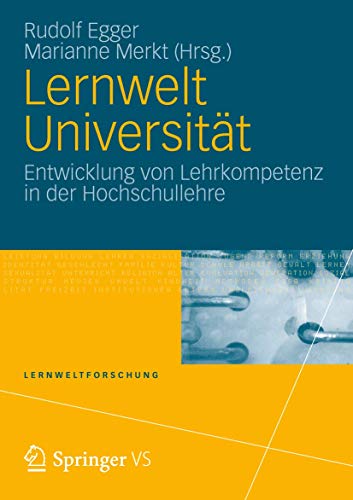Lernwelt Universität: Entwicklung von Lehrkompetenz in der Hochschullehre (Lernweltforschung) (German Edition) (Lernweltforschung, 9, Band 9) von VS Verlag für Sozialwissenschaften