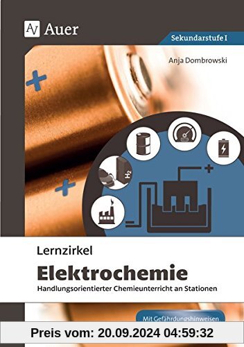 Lernzirkel Elektrochemie: Handlungsorientierter Chemieunterricht an Stationen (8. bis 10. Klasse)