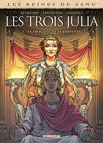 Les Reines de sang - Les trois Julia T01: La Princesse de la poussière von Éditions Delcourt