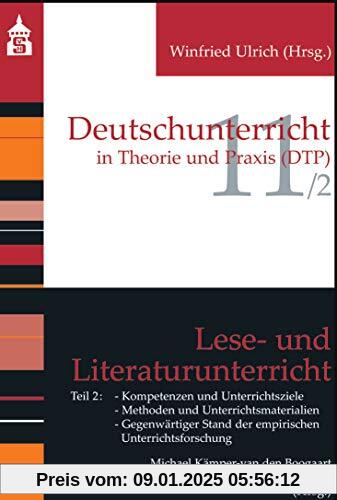 Lese- und Literaturunterricht: Teil 2: Kompetenzen und Unterrichtsziele; Methoden und Unterrichtsmaterialien; Gegenwärtiger Stand der empirischen ... (Deutschunterricht in Theorie und Praxis)