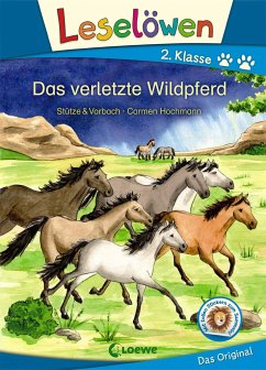 Leselöwen 2. Klasse - Das verletzte Wildpferd von Loewe / Loewe Verlag