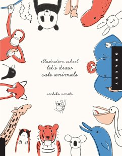 Let's Draw Cute Animals (Illustration School) von Quarto Publishing Group USA Inc