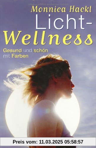 Lichtwellness: Gesund und schön mit Farben