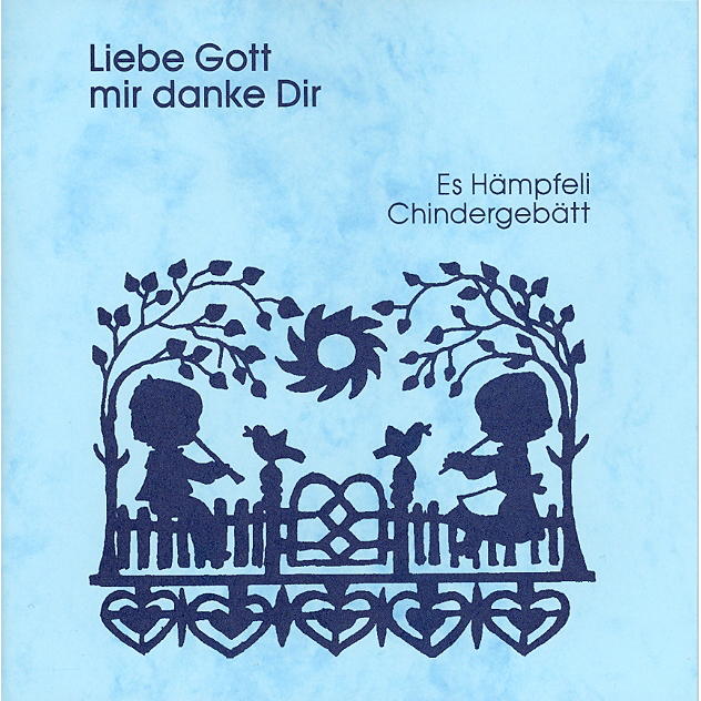 Liebe Gott mir danke Dir: Es Hämpfeli Chindergebätt von Christiana Verlag