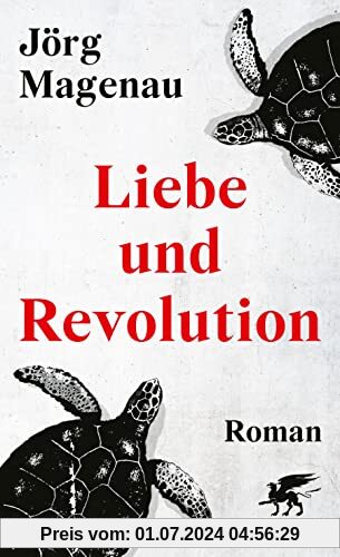 Liebe und Revolution: Roman