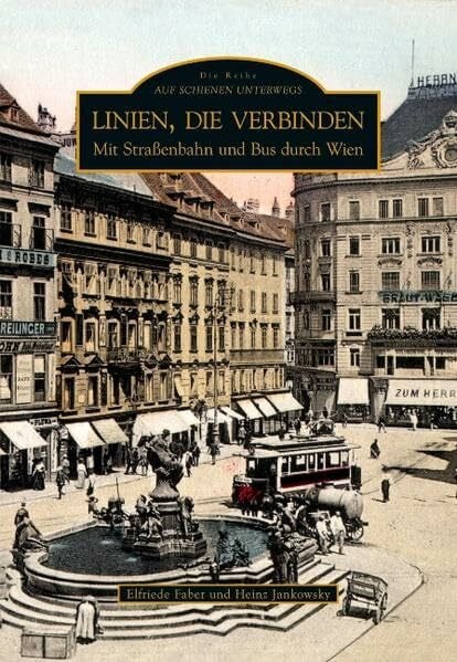 Linien, die verbinden: Mit Straßenbahn und Bus durch Wien