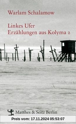 Linkes Ufer Erzählungen aus Kolyma 2