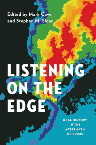 Listening on the Edge: Oral History In The Aftermath Of Crisis (Oxford Oral History) von Oxford University Press