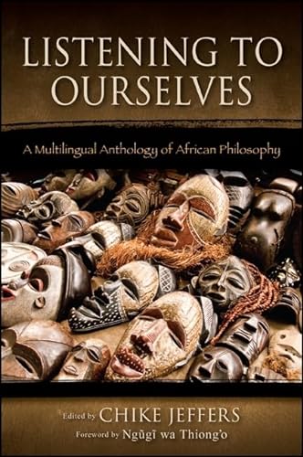 Listening to Ourselves: A Multilingual Anthology of African Philosophy (Suny Series in Living Indigenous Philosophies) von State University of New York Press