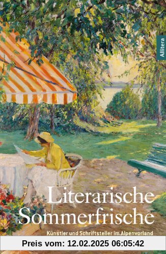 Literarische Sommerfrische: Künstler und Schriftsteller auf dem Land