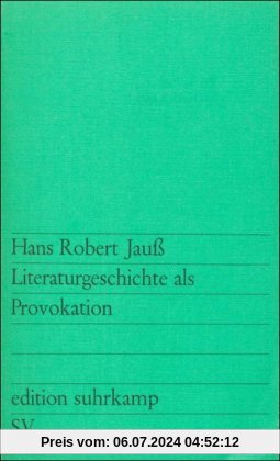 Literaturgeschichte als Provokation (Edition Suhrkamp Nr. 418)