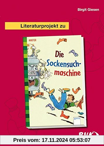 Literaturprojekt Die Sockensuchmaschine: Für die 2.-4. Klasse