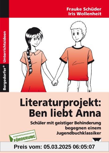 Literaturprojekt: Ben liebt Anna: Schüler mit geistiger Behinderung begegnen einem Jugendbuchklassiker