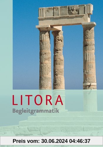 Litora Begleitgrammatik - Lehrgang für den spät beginnenden Lateinunterricht