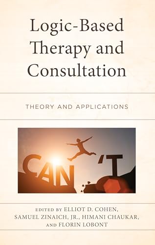 Logic-Based Therapy and Consultation: Theory and Applications von Lexington Books