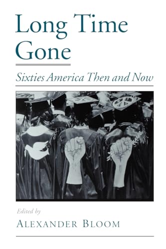 Long Time Gone: Sixties America Then and Now (Viewpoints on American Culture) von OUP USA