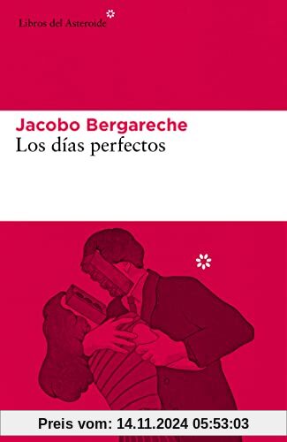 Los días perfectos (Libros del Asteroide, Band 255)