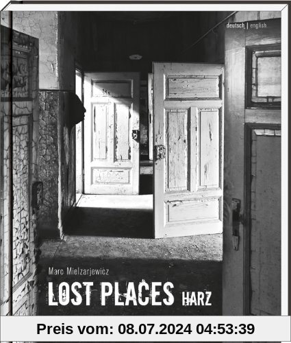Lost Places Harz: Bild-Text-Band
