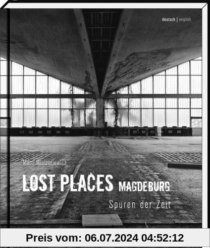 Lost Places Magdeburg: Spuren der Zeit