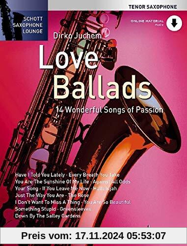 Love Ballads: 14 Wonderful Songs of Passion. Tenor-Saxophon. Ausgabe mit Online-Audiodatei. (Schott Saxophone Lounge)